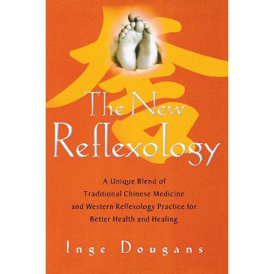 The New Reflexology - by  Inge Dougans (Paperback)