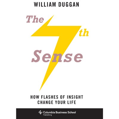 The Seventh Sense - (Columbia Business School Publishing) by William Duggan