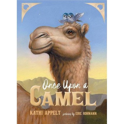 Once Upon a Camel - by Kathi Appelt
