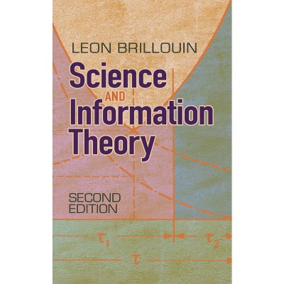 Science and Information Theory - (Dover Books on Physics) 2nd Edition by  Leon Brillouin (Paperback)
