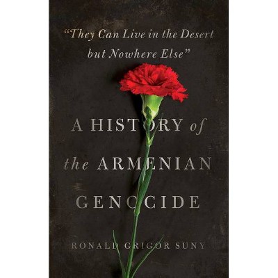 They Can Live in the Desert But Nowhere Else - (Human Rights and Crimes Against Humanity) by Ronald Grigor Suny