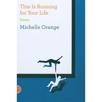This is Running for Your Life - by  Michelle Orange (Paperback)