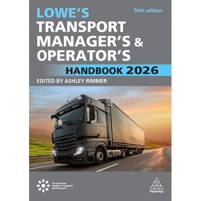 Lowe's Transport Manager's and Operator's Handbook 2026 - 56th Edition by Ashley Rimmer