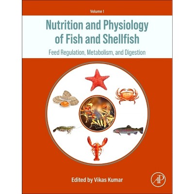 Nutrition and Physiology of Fish and Shellfish - by  Vikas Kumar (Hardcover)