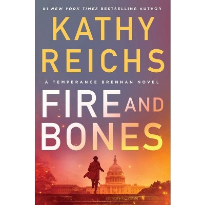Fire and Bones - (Temperance Brennan Novel) by Kathy Reichs
