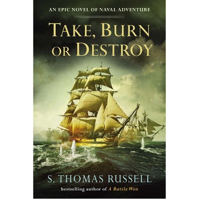 Take, Burn or Destroy - (Adventures of Charles Hayden) by  S Thomas Russell (Paperback)