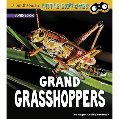 Grand Grasshoppers - (Little Entomologist 4D) by  Megan Cooley Peterson (Paperback)