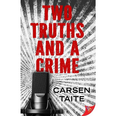 Two Truths and a Crime - by  Carsen Taite (Paperback)