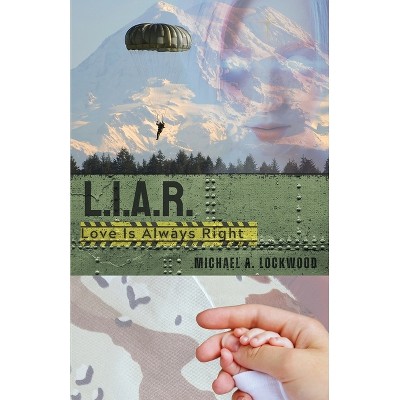 L.I.A.R. (Love Is Always Right) - by Michael A Lockwood