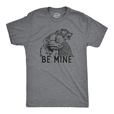 Mens Be Mine T Shirt Funny Valentines Day Mean Bear Hug Joke Tee for Guys - Crazy Dog Men's T Shirt for Valentines Gift