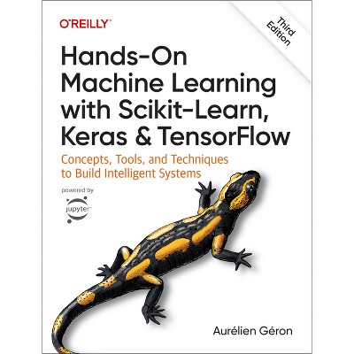 Hands-On Machine Learning with Scikit-Learn, Keras, and Tensorflow - 3rd Edition by  Aurélien Géron (Paperback)