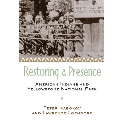 Restoring a Presence - by  Peter Nabokov & Lawrence Loendorf (Paperback)