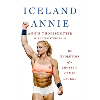 Iceland Annie - by  Annie Thorisdottir (Hardcover)
