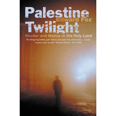 Palestine Twilight - by  Edward Fox (Paperback)