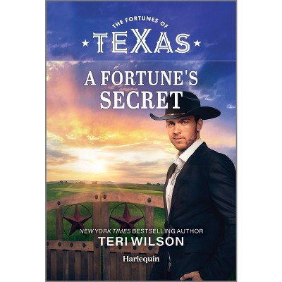 A Fortune's Secret - (Fortunes of Texas: Secrets of Fortune's Gold Ranch) by  Teri Wilson (Paperback)