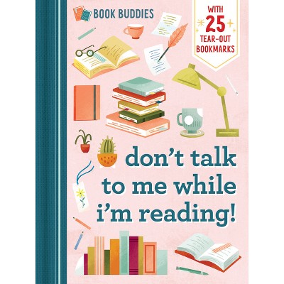 Book Buddies: Don't Talk to Me While I'm Reading! - (Paperback)