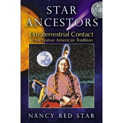 Star Ancestors - by  Nancy Red Star (Paperback)