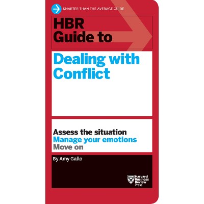 HBR Guide to Dealing with Conflict (HBR Guide Series) - by  Amy Gallo (Paperback)