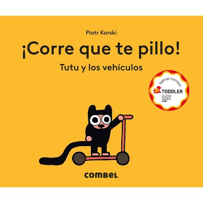 ¡Corre Que Te Pillo! Tutu Y Los Vehículos / Run, I'll Catch You! Tutu and Vehicles - by  Piotr Karski (Board Book)
