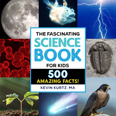The Fascinating Science Book for Kids - (Fascinating Facts) by Kevin Kurtz