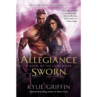 Allegiance Sworn - (Novel of the Light Blade) by  Kylie Griffin (Paperback)