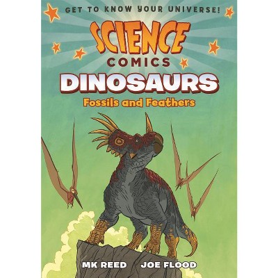 Science Comics: Dinosaurs - by  Mk Reed (Hardcover)