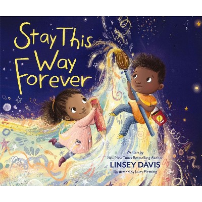 Stay This Way Forever - by  Linsey Davis (Hardcover)