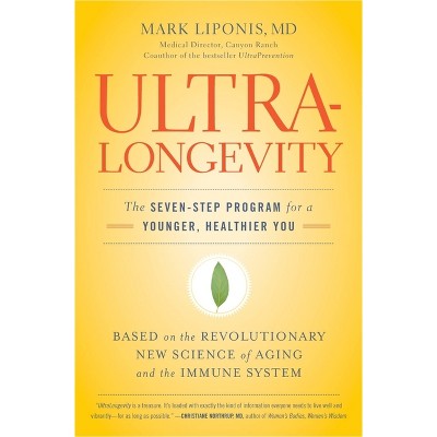 Ultralongevity - by  Mark Liponis (Paperback)