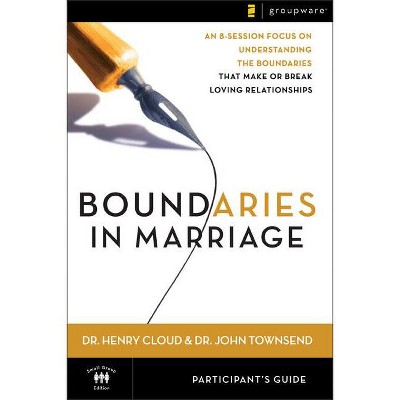 Boundaries in Marriage Participant's Guide - by  Henry Cloud & John Townsend (Paperback)