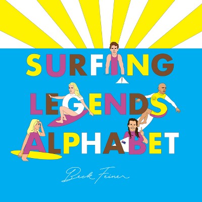 Surfing Legends Alphabet - by  Beck Feiner (Hardcover)