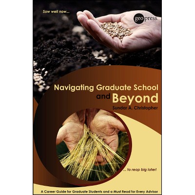 Navigating Graduate School and Beyond - (Special Publications) by  Sundar A Christopher (Paperback)