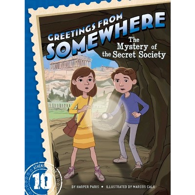 The Mystery of the Secret Society - (Greetings from Somewhere) by  Harper Paris (Paperback)
