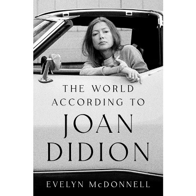 The World According to Joan Didion - by Evelyn McDonnell