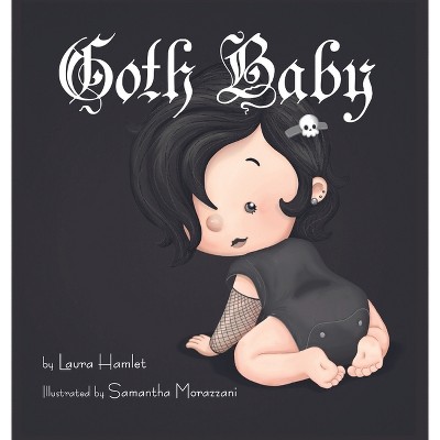 Goth Baby - by  Laura Hamlet (Hardcover)