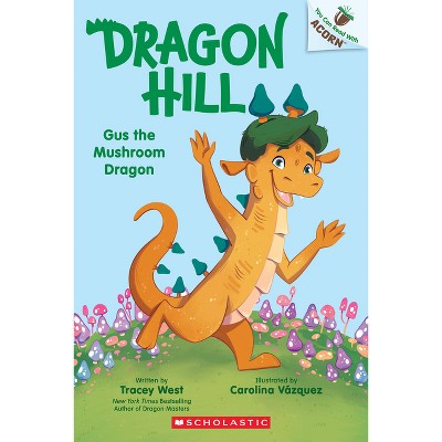 Gus the Mushroom Dragon: An Acorn Book (Dragon Hill #2) - by Tracey West
