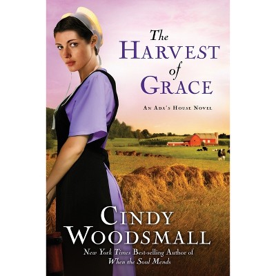 The Harvest of Grace - (ADA's House Novel) by  Cindy Woodsmall (Paperback)
