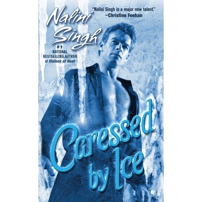 Caressed by Ice - (Psy-Changeling Novel) by  Nalini Singh (Paperback)