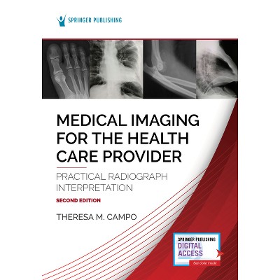 Medical Imaging for the Health Care Provider - 2nd Edition by  Theresa M Campo (Paperback)