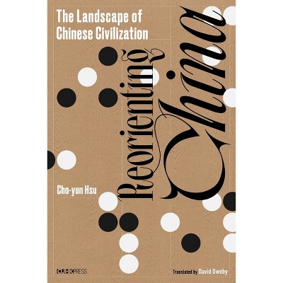 Reorienting China - by  Cho-Yun Hsu (Hardcover)