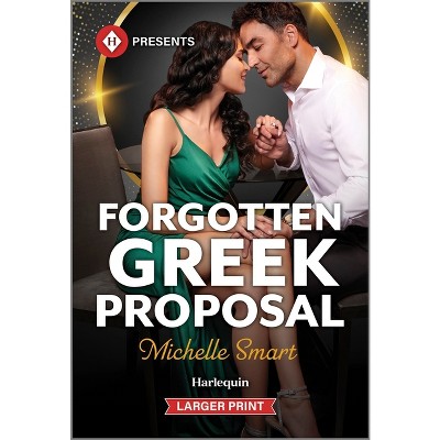Forgotten Greek Proposal - (Greek Rivals) Large Print by  Michelle Smart (Paperback)