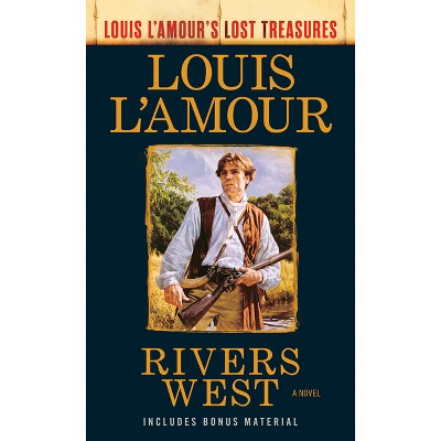 Rivers West (Louis L'Amour's Lost Treasures) - (Paperback)