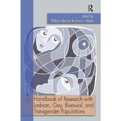 Handbook of Research with Lesbian, Gay, Bisexual, and Transgender Populations - by  William Meezan & James I Martin (Paperback)