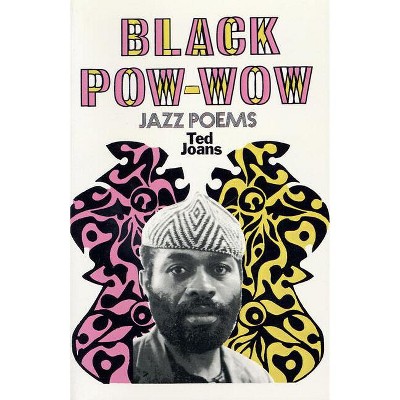 Black POW-Wow - (American Century) by  Ted Joans (Paperback)