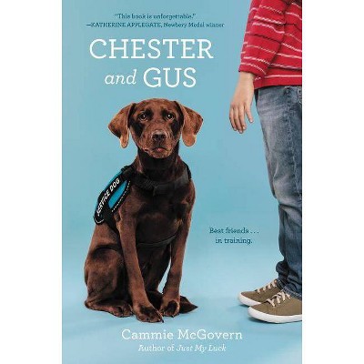 Chester and Gus -  by Cammie McGovern (Hardcover)