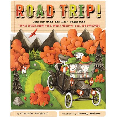 Road Trip! - by  Claudia Friddell (Hardcover)