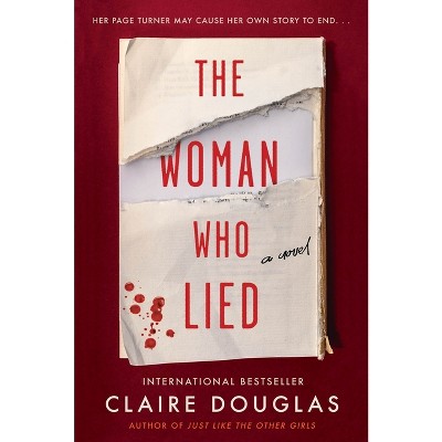 The Woman Who Lied - by Claire Douglas