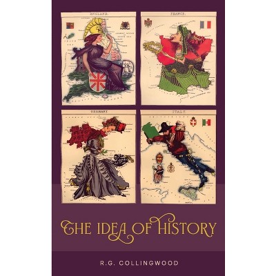 The Idea of History [1946 Edition] - by  R G Collingwood (Hardcover)