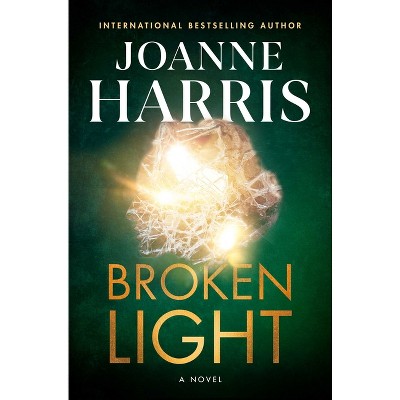 Broken Light - by  Joanne Harris (Hardcover)