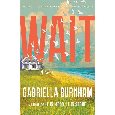 Wait - by  Gabriella Burnham (Paperback)