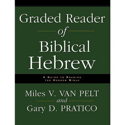 Graded Reader of Biblical Hebrew - by  Miles V Van Pelt & Gary D Pratico (Paperback)